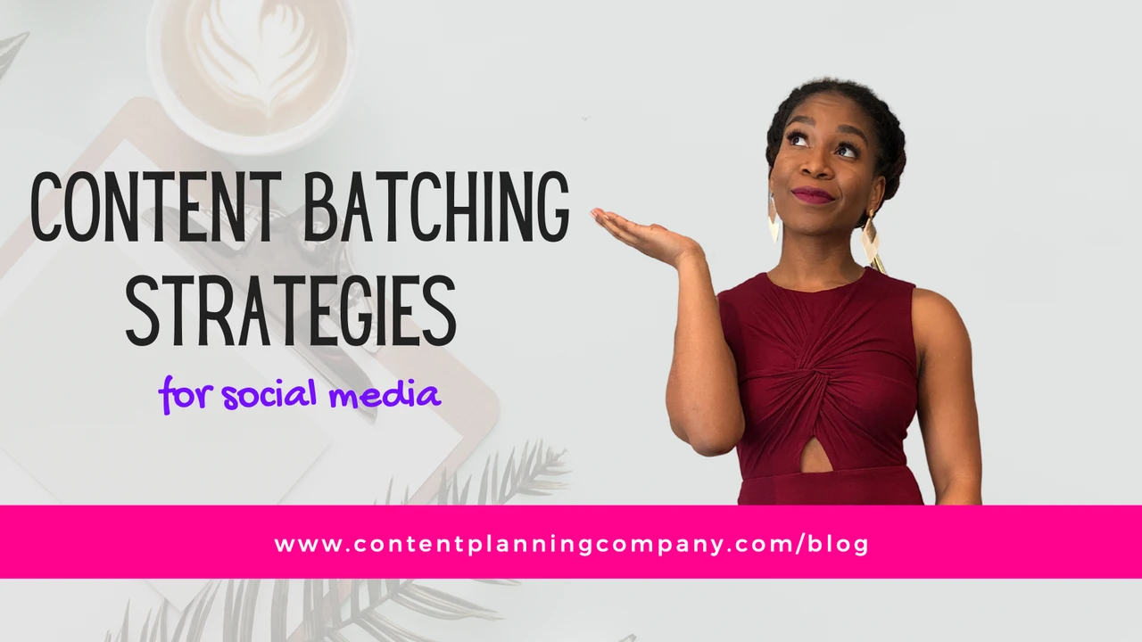 Content Batching Strategies for Social Media - Content Planning Company